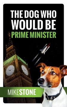 portada The dog who Would be Prime Minister (The dog Prime Minister Series Book 1) (en Inglés)
