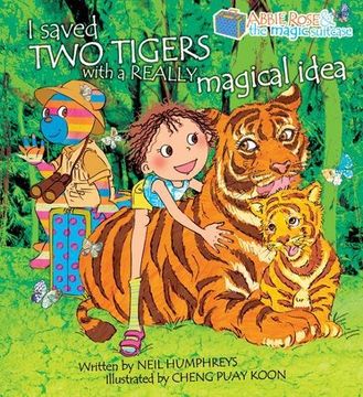 portada Abbie Rose and the Magic Suitcase: I Saved Two Tigers with a Really Magical Idea (en Inglés)