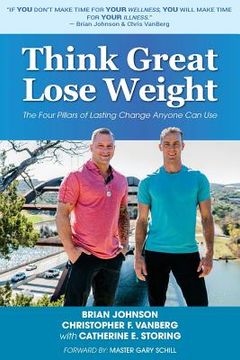 portada Think Great Lose Weight: The Four Pillars of Lasting Change Anyone Can Use (en Inglés)