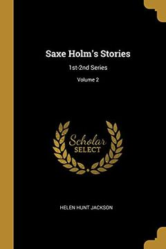 portada Saxe Holm's Stories: 1St-2Nd Series; Volume 2 (en Inglés)