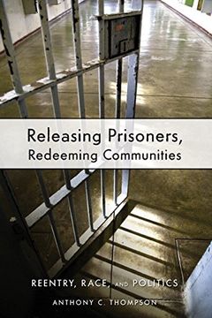 portada Releasing Prisoners, Redeeming Communities: Reentry, Race, and Politics (en Inglés)