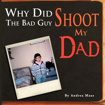 portada Why Did The Bad Guy Shoot My Dad (en Inglés)
