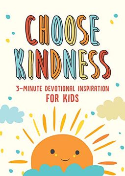 portada Choose Kindness: 3-Minute Devotional Inspiration for Kids (3-Minute Devotions) (en Inglés)