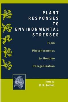 portada plant responses to environmental stresses: from phytohormones to genome reorganization: from phytohormones to genome reorganization (in English)