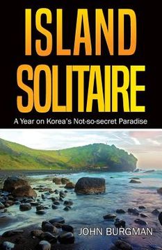 portada Island Solitaire: A Year on Korea's Not-so-secret Paradise 