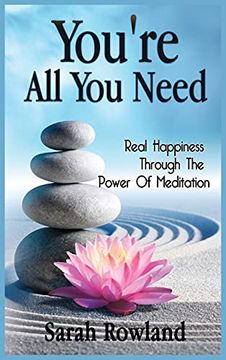portada You'Re all you Need: Real Happiness Through the Power of Meditation (in English)