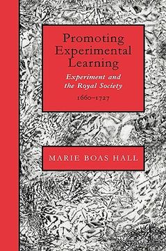 portada Promoting Experimental Learning Hardback: Experiment and the Royal Society, 1660-1727 (in English)