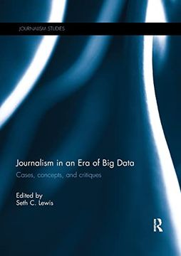 portada Journalism in an era of big Data: Cases, Concepts, and Critiques (Journalism Studies) (en Inglés)