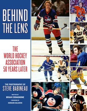 portada Behind the Lens: The World Hockey Association 50 Years Later (en Inglés)
