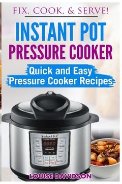 portada Instant Pot Pressure Cooker: Quick and Easy Pressure Cooker Recipes (en Inglés)