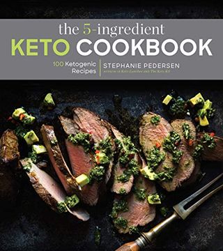portada The 5-Ingredient Keto Cookbook: 100 Easy Ketogenic Recipes (5-Ingredient Recipes)