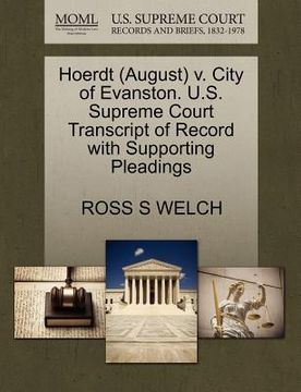 portada hoerdt (august) v. city of evanston. u.s. supreme court transcript of record with supporting pleadings (en Inglés)