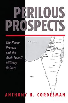 portada Perilous Prospects: The Peace Process and the Arab-Israeli Military Balance (en Inglés)
