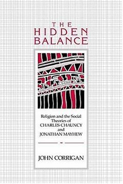 portada The Hidden Balance: Religion and the Social Theories of Charles Chauncy and Jonathan Mayhew (en Inglés)