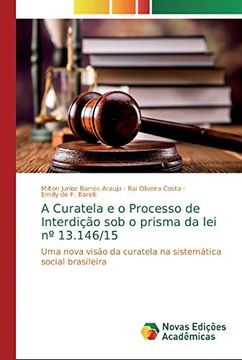 portada A Curatela e o Processo de Interdição sob o Prisma da lei nº 13. 146