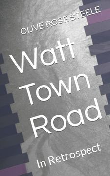 portada Watt Town Road: In retrospect (An Adult Book for Children)