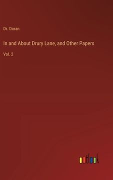 portada In and About Drury Lane, and Other Papers: Vol. 2 (en Inglés)