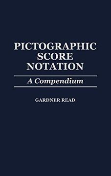 portada Pictographic Score Notation: A Compendium (en Inglés)