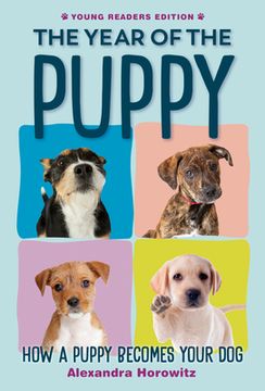 portada The Year of the Puppy: How a Puppy Becomes Your Dog (en Inglés)