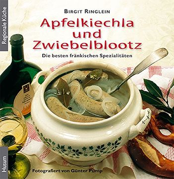 portada Apfelkiechla und Zwiebelblootz: Die besten fränkischen Spezialitäten (en Alemán)