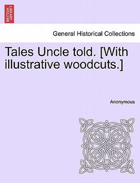 portada tales uncle told. [with illustrative woodcuts.] (en Inglés)
