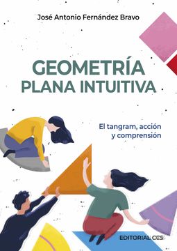 portada Geometría Plana Intuitiva: El Tangram, Acción y Comprensión