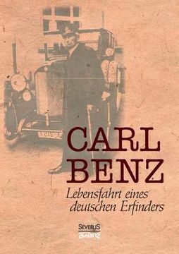 portada Carl Benz, Lebensfahrt eines deutschen Erfinders (en Alemán)