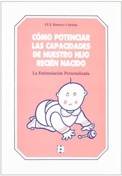 portada Como Potenciar las Capacidades de Nuestro Hijo Recien Nacido (in Spanish)