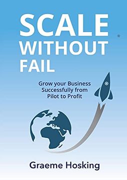 portada Scale Without Fail: Grow Your Business Successfully From Pilot to Profit 