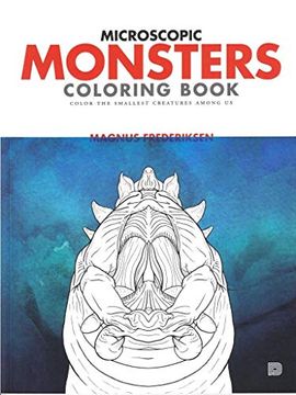portada Microscopic Monsters Coloring Book: Color the Smallest Organisms Among us (Colouring Books)
