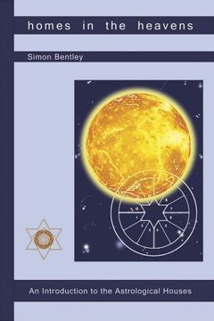 portada Homes in the Heavens: An Introduction to the Astrological Houses (Wisdom in the Stars)