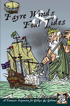 portada Fayre Winds & Foul Tides: A Fantastic Expansion for Galleys & Galleons (en Inglés)