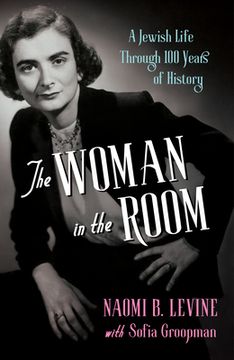 portada The Woman in the Room: A Jewish Life Through 100 Years of History (en Inglés)