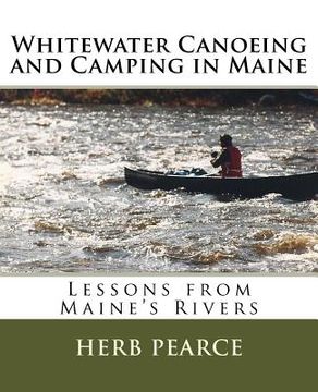portada Whitewater Canoeing and Camping in Maine (en Inglés)