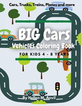 portada BIG CARS - Vehicles Coloring Book for kids 4-8 years: Cool Car Coloring Book with 75 pages of things that go: cars, trucks, planes and other vehicles (en Inglés)