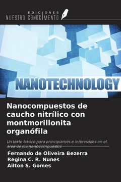 Nanocompuestos de caucho nitrílico con montmorillonita organófila. Un texto básico para principiantes e interesados en el área de los nanocompuestos (in Spanish)