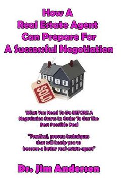 portada How A Real Estate Agent Can Prepare For A Successful Negotiation: What You Need To Do BEFORE A Negotiation Starts In Order To Get The Best Possible Ou (en Inglés)