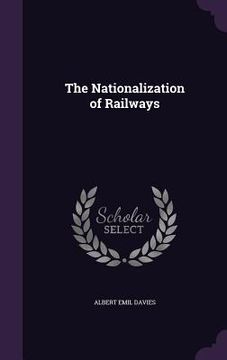 portada The Nationalization of Railways (en Inglés)