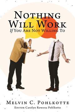 portada Nothing Will Work If You Are Not Willing To (en Inglés)