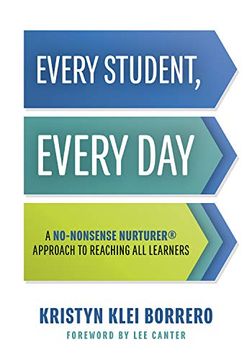portada Every Student, Every Day: A No-Nonsense Nurturer® Approach to Reaching all Learners (No-Nonsense Nurturer® Classroom Behavior Management Strategies) (en Inglés)