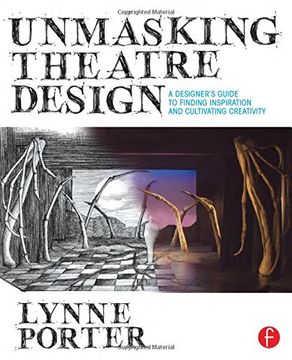 portada Unmasking Theatre Design: A Designer's Guide to Finding Inspiration and Cultivating Creativity