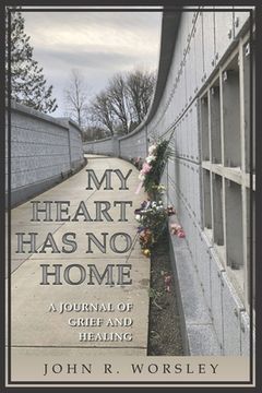 portada My Heart Has No Home: A Journal of Grief and Healing (en Inglés)