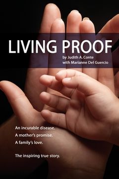 portada Living Proof: An incurable disease. A mother's promise. A family's love. The inspiring true story. (en Inglés)