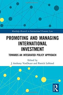portada Promoting and Managing International Investment: Towards an Integrated Policy Approach (Routledge Research in International Economic Law) (en Inglés)