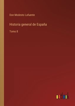 portada Historia general de España: Tomo 8