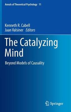 portada The Catalyzing Mind: Beyond Models of Causality (en Inglés)
