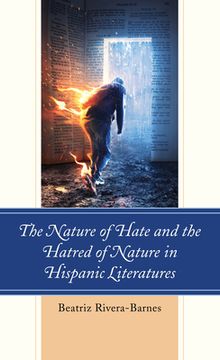 portada The Nature of Hate and the Hatred of Nature in Hispanic Literatures (en Inglés)