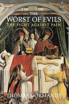 portada The Worst of Evils: The Fight Against Pain (in English)
