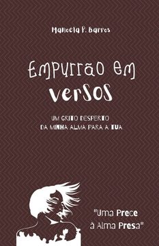 portada Empurrão em Versos: Um grito desperto da minha alma para a tua (en Portugués)