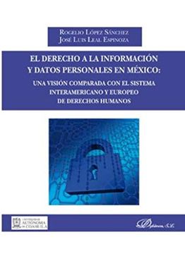 portada El Derecho a la Información y Datos Personales en México: Una Visión Comparada con el Sistema Interamericano y Europeo de Derechos Humanos (in Spanish)